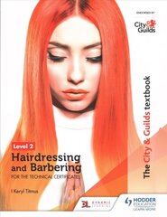 City & Guilds Textbook Level 2 Hairdressing and Barbering for the Technical Certificates: for the Technical Certificates цена и информация | Развивающие книги | kaup24.ee