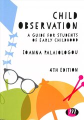 Child Observation: A Guide for Students of Early Childhood 4th Revised edition hind ja info | Ühiskonnateemalised raamatud | kaup24.ee
