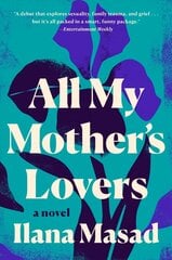All My Mother's Lovers: A Novel цена и информация | Романы | kaup24.ee