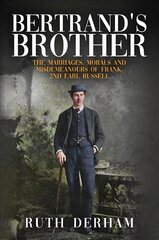 Bertrand's Brother: The Marriages, Morals and Misdemeanours of Frank, 2nd Earl Russell цена и информация | Биографии, автобиогафии, мемуары | kaup24.ee