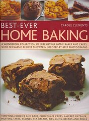 Best-ever Home Baking: A Wonderful Collection of Irresistible Home Bakes and Cakes with 70 Classic Recipes Shown in 300 Step-by-step Photographs цена и информация | Книги рецептов | kaup24.ee