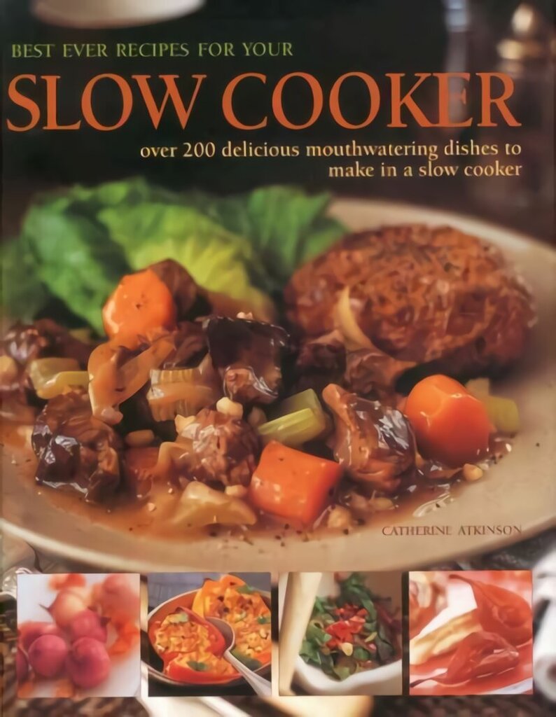 Best Ever Recipes for Your Slow Cooker: Over 200 Delicious Mouthwatering Dishes to Make in a Slow Cooker цена и информация | Retseptiraamatud  | kaup24.ee