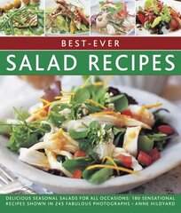 Best-ever Salad Recipes: Delicious Seasonal Salads for All Occasions: 180 Sensational Recipes Shown in 245 Fabulous Photographs цена и информация | Книги рецептов | kaup24.ee