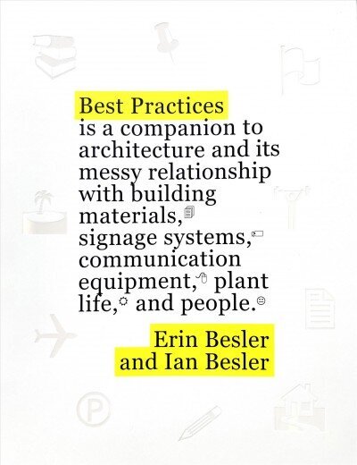 Best Practices: A photo essay about Los Angeles and its messy relationship with building materials, signage systems, communication equipment, plant life, and people hind ja info | Arhitektuuriraamatud | kaup24.ee