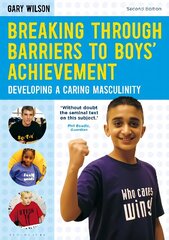 Breaking Through Barriers to Boys' Achievement: Developing a Caring Masculinity цена и информация | Книги по социальным наукам | kaup24.ee