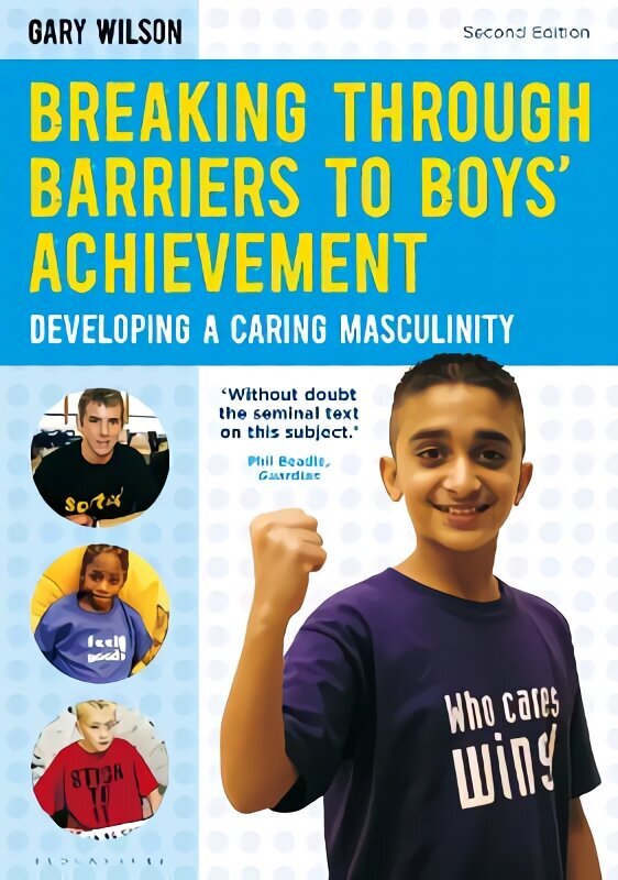 Breaking Through Barriers to Boys' Achievement: Developing a Caring Masculinity цена и информация | Ühiskonnateemalised raamatud | kaup24.ee
