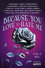 Because You Love to Hate Me: 13 Tales of Villainy hind ja info | Noortekirjandus | kaup24.ee