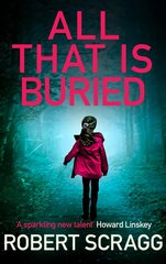 All That is Buried: Your next white-knuckle read цена и информация | Фантастика, фэнтези | kaup24.ee