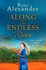 Along the Endless River: A compelling and heartbreaking historical novel hind ja info | Romaanid | kaup24.ee