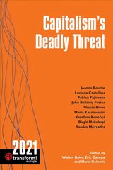 Capitalism's Deadly Threat: transform! 2021 цена и информация | Книги по социальным наукам | kaup24.ee