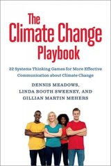 Climate Change Playbook: 22 Systems Thinking Games for More Effective Communication about Climate Change цена и информация | Развивающие книги | kaup24.ee