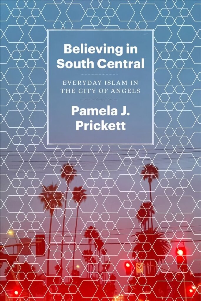 Believing in South Central: Everyday Islam in the City of Angels hind ja info | Usukirjandus, religioossed raamatud | kaup24.ee