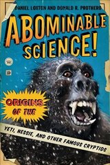 Abominable Science!: Origins of the Yeti, Nessie, and Other Famous Cryptids hind ja info | Entsüklopeediad, teatmeteosed | kaup24.ee