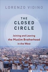 Closed Circle: Joining and Leaving the Muslim Brotherhood in the West hind ja info | Usukirjandus, religioossed raamatud | kaup24.ee