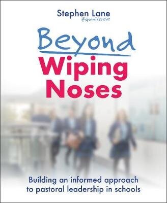 Beyond Wiping Noses: Building an informed approach to pastoral leadership in schools цена и информация | Ühiskonnateemalised raamatud | kaup24.ee