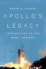 Apollo'S Legacy: Perspectives on the Moon Landings hind ja info | Ajalooraamatud | kaup24.ee