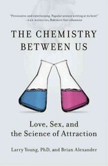 Chemistry Between Us: Love, Sex, and the Science of Attraction hind ja info | Ühiskonnateemalised raamatud | kaup24.ee