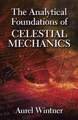 Analytical Foundations of Celestial Mechanics hind ja info | Entsüklopeediad, teatmeteosed | kaup24.ee