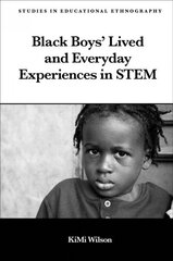 Black Boys' Lived and Everyday Experiences in STEM hind ja info | Ühiskonnateemalised raamatud | kaup24.ee