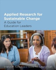 Applied Research for Sustainable Change: A Guide for Education Leaders цена и информация | Развивающие книги | kaup24.ee