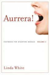 Aurrera!: A Textbook for Studying Basque, Volume 1 цена и информация | Пособия по изучению иностранных языков | kaup24.ee