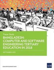 Bangladesh: Computer and Software Engineering Tertiary Education in 2018 - Tracer Study hind ja info | Majandusalased raamatud | kaup24.ee