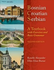 BOSNIAN, CROATIAN, SERBIAN: A TEXTBOOK, 2ND ED (PLUS FREE DVD): A Textbook, with Exercises and Basic Grammar 2nd Revised edition цена и информация | Пособия по изучению иностранных языков | kaup24.ee