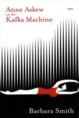 Anne Askew on the Kafka Machine hind ja info | Luule | kaup24.ee