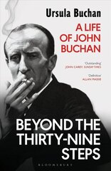 Beyond the Thirty-Nine Steps: A Life of John Buchan hind ja info | Kunstiraamatud | kaup24.ee