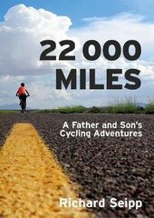 22,000 Miles: A Father and Son's Cycling Adventures hind ja info | Tervislik eluviis ja toitumine | kaup24.ee