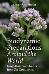 Biodynamic Preparations Around the World: Insightful Case Studies from Six Continents цена и информация | Энциклопедии, справочники | kaup24.ee