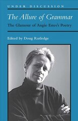 Allure of Grammar: The Glamour of Angie Estes's Poetry цена и информация | Поэзия | kaup24.ee