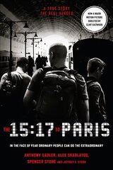 15:17 to Paris: The True Story of a Terrorist, a Train and Three American Heroes Film tie-in edition hind ja info | Elulooraamatud, biograafiad, memuaarid | kaup24.ee