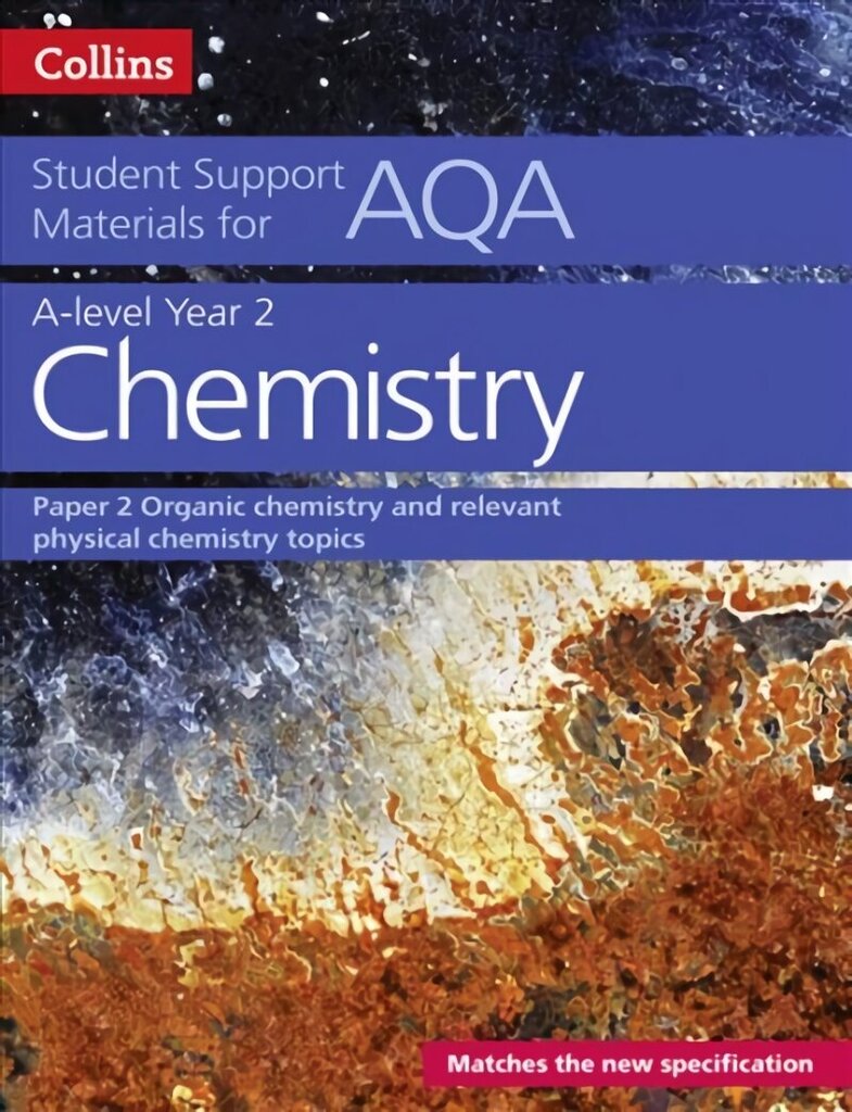AQA A Level Chemistry Year 2 Paper 2: Organic Chemistry and Relevant Physical Chemistry Topics, AQA A Level Chemistry Year 2 Paper 2 hind ja info | Laste õpikud | kaup24.ee