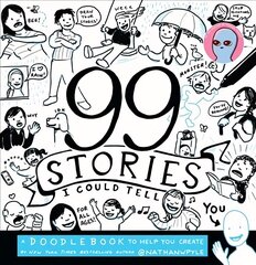 99 Stories I Could Tell: A Doodlebook To Help You Create hind ja info | Ühiskonnateemalised raamatud | kaup24.ee