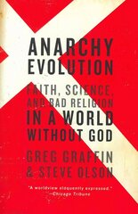 Anarchy Evolution: Faith, Science, and Bad Religion in a World Without God цена и информация | Духовная литература | kaup24.ee