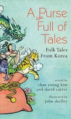 A Purse Full of Tales: Folk Tales from Korea цена и информация | Книги для подростков и молодежи | kaup24.ee