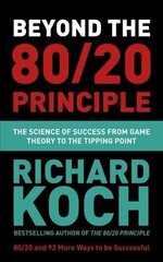 Beyond the 80/20 Principle: The Science of Success from Game Theory to the Tipping Point hind ja info | Majandusalased raamatud | kaup24.ee