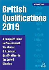 British Qualifications 2019: A Complete Guide to Professional, Vocational and Academic Qualifications in the United Kingdom 49th Revised edition hind ja info | Ühiskonnateemalised raamatud | kaup24.ee