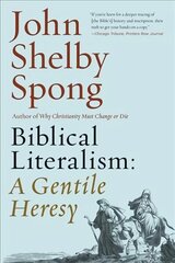 Biblical Literalism: A Gentile Heresy: A Journey into a New Christianity Through the Doorway of Matthew's Gospel цена и информация | Духовная литература | kaup24.ee