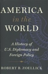 America in the World: A History of U.S. Diplomacy and Foreign Policy цена и информация | Книги по социальным наукам | kaup24.ee