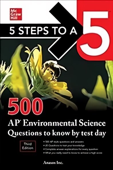 5 Steps to a 5: 500 AP Environmental Science Questions to Know by Test Day, Third Edition 3rd edition цена и информация | Majandusalased raamatud | kaup24.ee