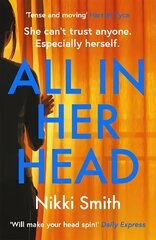 All in Her Head: A page-turning thriller perfect for fans of Harriet Tyce цена и информация | Фантастика, фэнтези | kaup24.ee