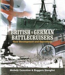 British and German Battlecruisers: Their Development and Operations hind ja info | Ajalooraamatud | kaup24.ee
