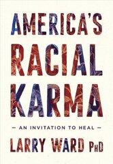 America's Racial Karma цена и информация | Книги по социальным наукам | kaup24.ee