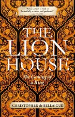 Lion House: Discover the life of Suleyman the Magnificent, the most feared man of the sixteenth century hind ja info | Ajalooraamatud | kaup24.ee