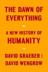 Dawn of Everything: A New History of Humanity hind ja info | Ajalooraamatud | kaup24.ee