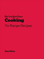 New York Times Cooking: No-Recipe Recipes hind ja info | Retseptiraamatud | kaup24.ee