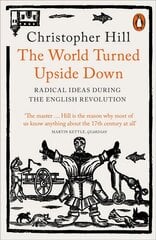 World Turned Upside Down: Radical Ideas During the English Revolution hind ja info | Ajalooraamatud | kaup24.ee