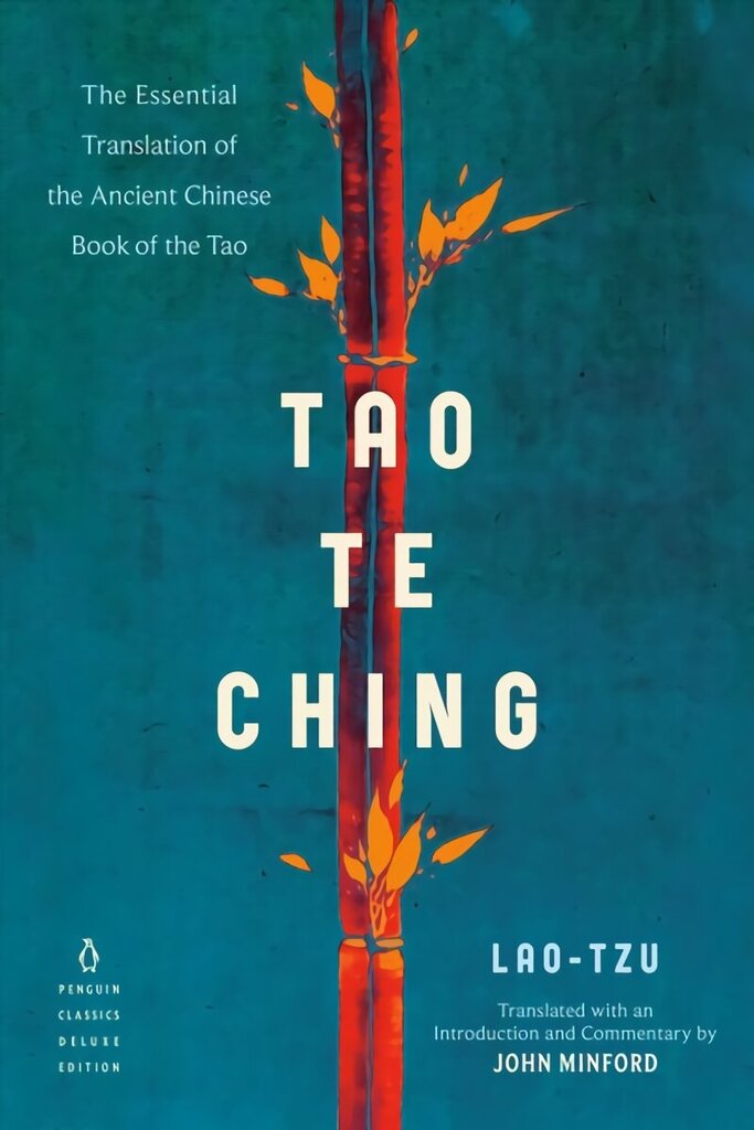 Tao Te Ching: The Essential Translation of the Ancient Chinese Book of the Tao (Penguin Classics Deluxe Edition) hind ja info | Usukirjandus, religioossed raamatud | kaup24.ee